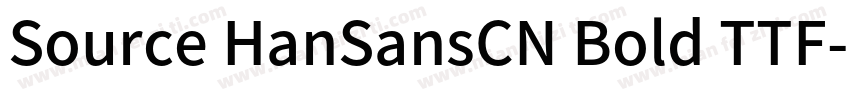 Source HanSansCN Bold TTF字体转换